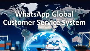 How Malaysian Enterprises Choose WhatsApp Global Customer Service System？