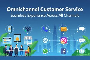 What Is Omnichannel Customer Service? A Malaysia Business Guide